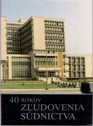 40 rokov zľudovenia súdnictva - Kolektív autorov