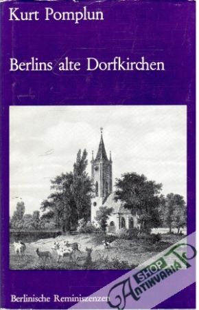 Berlins alte Dorfkirchen - Pomplun Kurt