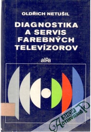 Diagnostika a servis farebných televízorov - Netušil Oldřich