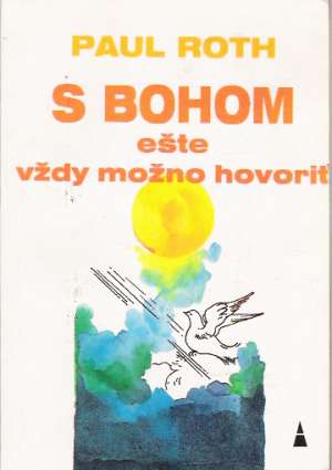 S Bohom ešte vždy možno hovoriť - Roth Paul
