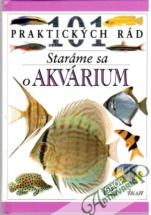 101 praktických rád - Staráme sa o akvárium - Mills Dick