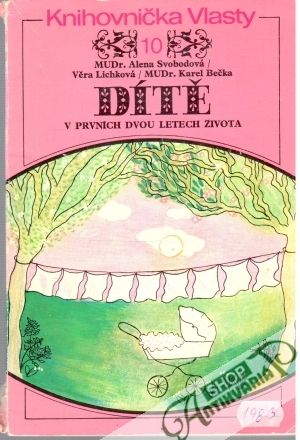 Dítě v prvních dvou letech života - Svobodová, Lichková, Bečka