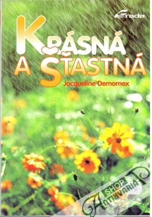 Krásná a šťastná - Demornex Jacqueline
