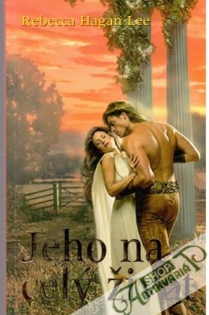 Jeho na celý život - Hagan Lee Rebecca