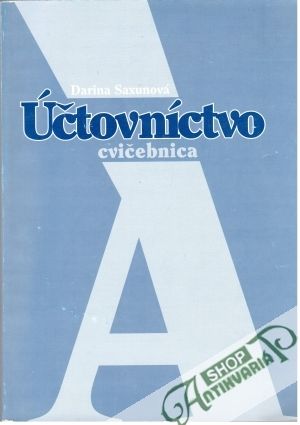 Účtovníctvo - cvičebnica - Saxunová Darina