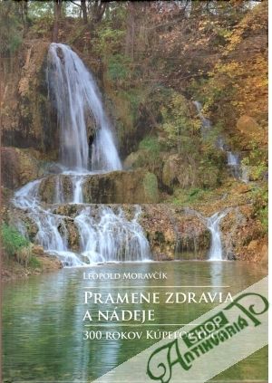 Pramene zdravia a nádeje - Moravčík Leopold