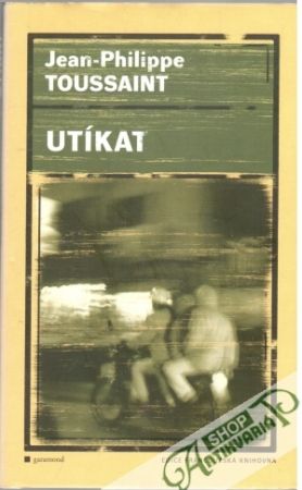 Utíkat - Toussaint Jean - Philippe