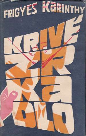 Krivé zrkadlo - Karinthy Frigyes