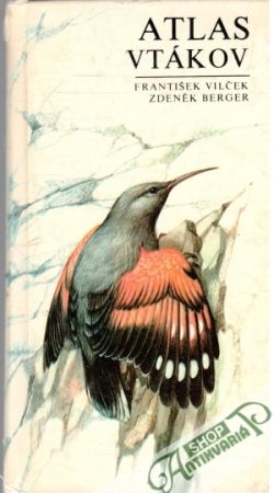 Atlas vtákov - Vilček František, Berger Zdeněk
