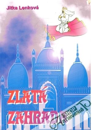 Zlatá zahrada - Lenková Jitka