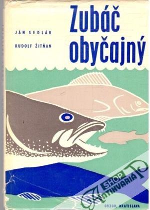 Zubáč obyčajný - Sedlár Ján, Žitňan Rudolf