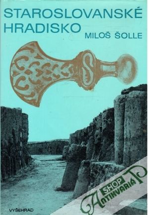 Staroslovanské hradisko - Šolle Miloš