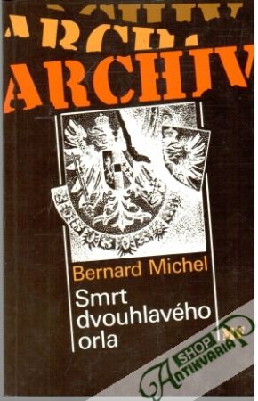 Smrt dvouhlavého orla - Michel Bernard