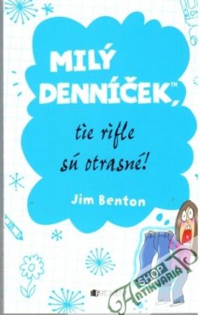 Milý denníček, tie rifle sú otrasné! - Benton Jim
