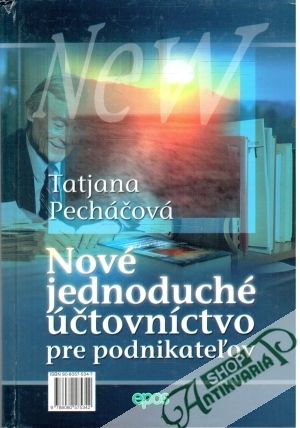 Nové jednoduché účtovníctvo pre podnikateľov - Pecháčová Tatjana
