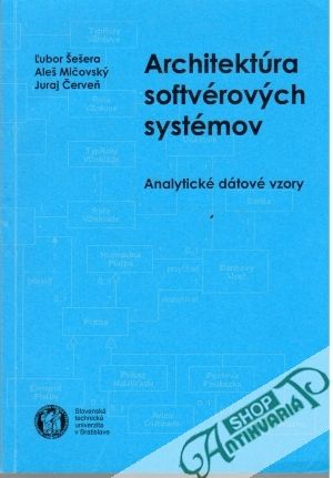 Architektúra softvérových systémov - Šešera Ľubor, Mičovský Aleš, Červeň Juraj