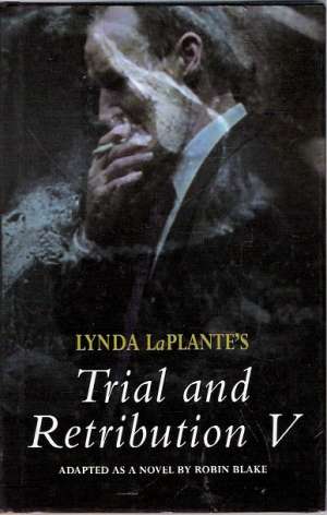 Trial and retribution V. - La Plante L.