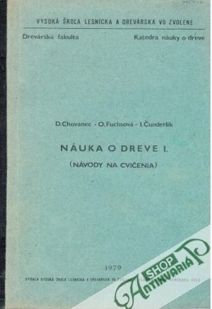 Náuka o dreve I. - Chovanec D., Fuchsová O., Čunderlík I.