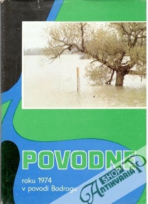 Povodne roku 1974 v povodí Bodrogu - Gallo Viliam