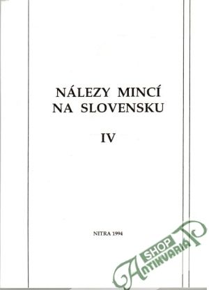 Nálezy mincí na Slovensku IV. - Kolníková Eva, Hunka Ján