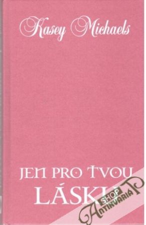Jen pro tvou lásku - Michaels Kasey