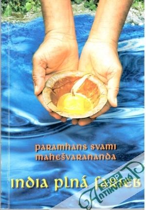 India plná farieb - Mahešvarananda Paramhans Svami