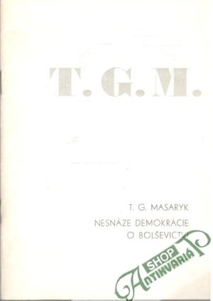 Nesnáze demokracie - o bolševictví - Masaryk Tomáš Garrique