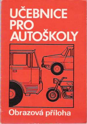 UČEBNICE PRO AUTOŠKOLY - OBRAZOVÁ PŘÍLOHA - Kolektív autorov