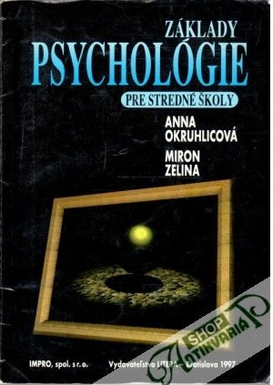 Základy psychológie pre stredné školy - Okruhlicová Anna, Zelina Miron