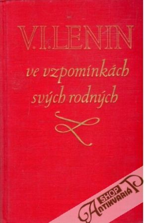 Lenin ve vzpomínkach svých rodných - Kolektív autorov