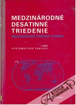 Medzinárodné desatinné triedenie I. časť systematické tabuľky - Kolektív autorov