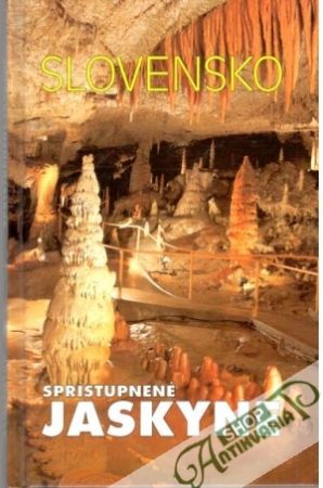 Slovensko - sprístupnené jaskyne - Bella Pavel, Eliáš Miroslav