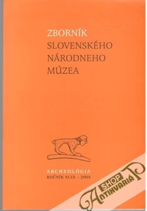 Zborník slovenského národného múzea - Archeológia 15. - Kolektív autorov