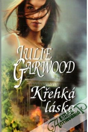 Křehká láska - Garwood Julie