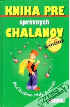 Kniha pre správnych chalanov - Buď hrdina vždy a všade - Campbell Guy