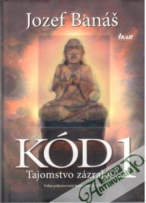 Kód 1 - Tajomstvo zázraku - Banáš Jozef