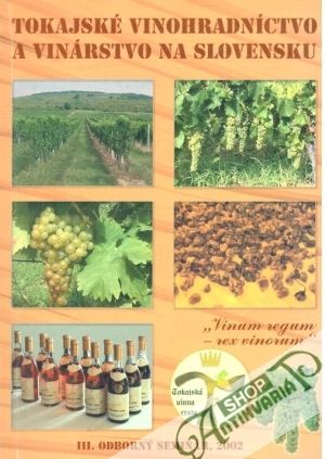 Tokajské vinohradníctvo a vinárstvo na Slovensku - Brindza Ján