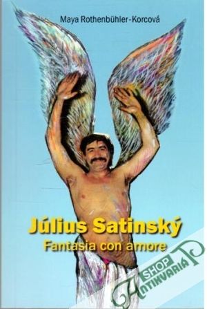 Július Satinský - Fantasia con amore - Rothenbuhler-Korcová Maya