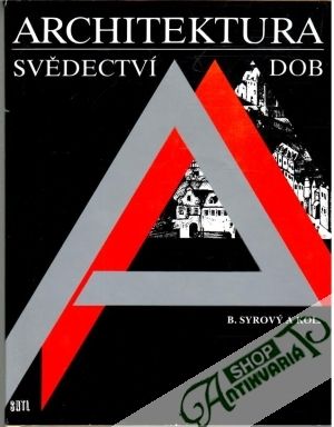 Architektura - svědectví dob - Syrový B. a kolektiv