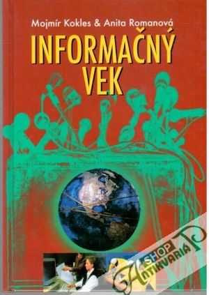 Informačný vek - Kokles Mojmír, Romanová Anita