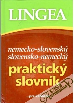 Nemecko - slovenský a slovensko - nemecký praktický slovník - Kolektív autorov