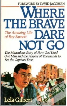Where the brave dare not go - Gilbert Lela