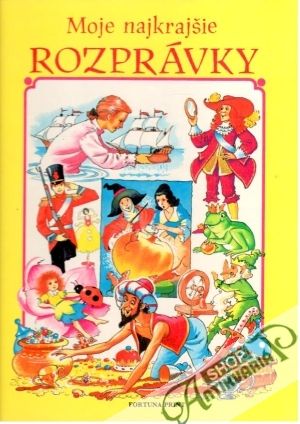 Moje najkrajšie rozprávky - Kolektív autorov