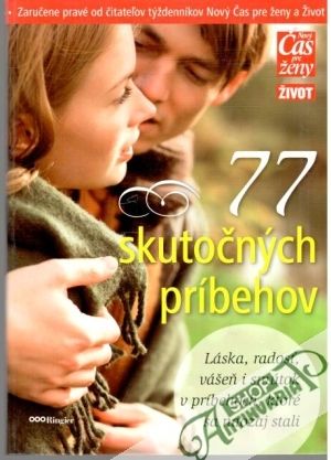 77 skutočných príbehov - Kolektív autorov