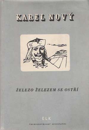 ŽELEZO ŽELEZEM SE OSTŘÍ - Nový K.