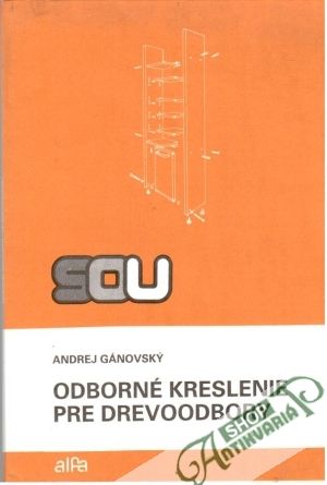 Odborné kreslenie pre drevoodbory - Gánovský Andrej