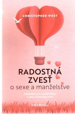 Radostná zvesť o sexe a manželstve - West Christopher