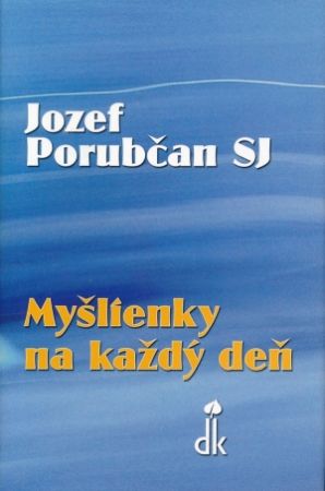 Myšlienky na každý deň - Porubčan Jozef