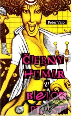 Čierny humor v bielom plášti - Valo Peter