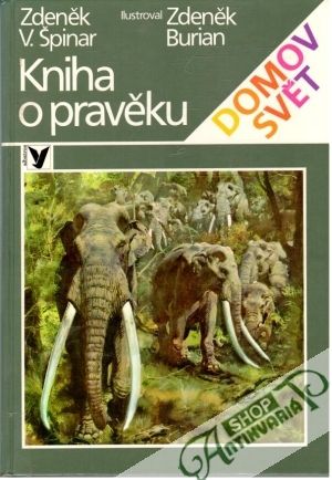 Kniha o pravěku - Špinar Zdeněk V.